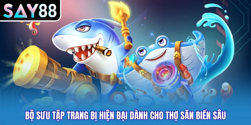 Bộ sưu tập trang bị hiện đại dành cho thợ săn biển sâu