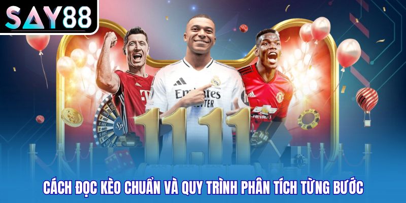 Cách đọc kèo chuẩn và quy trình phân tích từng bước