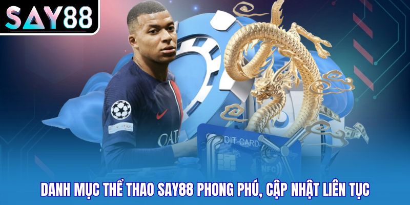 Danh mục Thể thao SAY88 phong phú, cập nhật liên tục