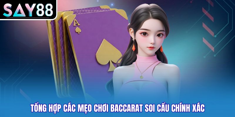 Tổng hợp các mẹo chơi baccarat soi cầu chính xác